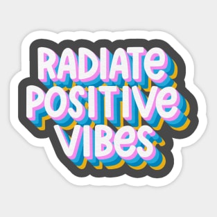 Radiate Positive Vibes Sticker